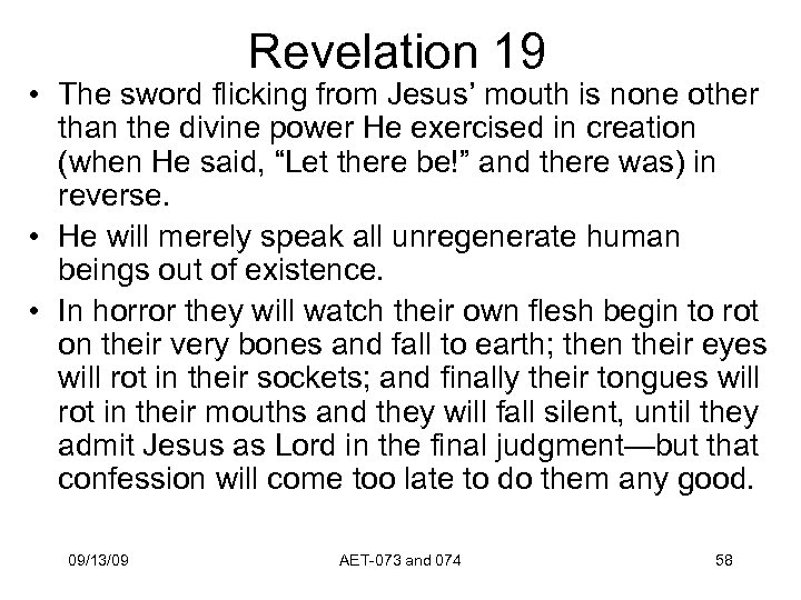 Revelation 19 • The sword flicking from Jesus’ mouth is none other than the