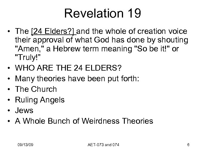 Revelation 19 • The [24 Elders? ] and the whole of creation voice their