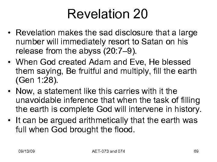 Revelation 20 • Revelation makes the sad disclosure that a large number will immediately