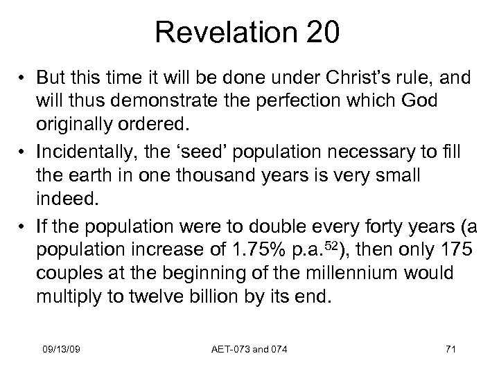 Revelation 20 • But this time it will be done under Christ’s rule, and