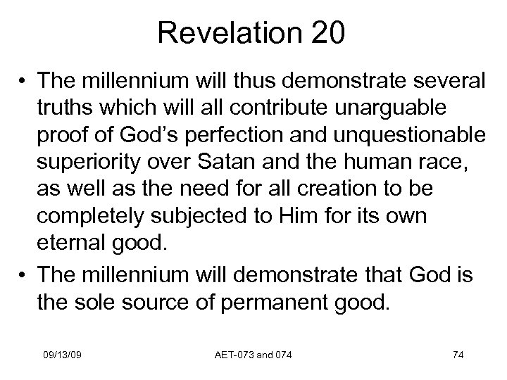 Revelation 20 • The millennium will thus demonstrate several truths which will all contribute