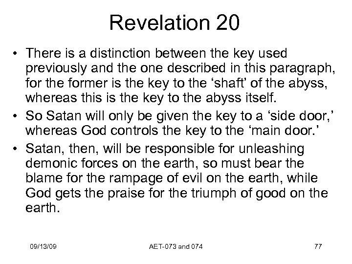 Revelation 20 • There is a distinction between the key used previously and the