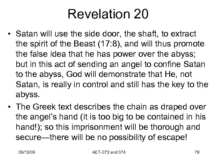 Revelation 20 • Satan will use the side door, the shaft, to extract the