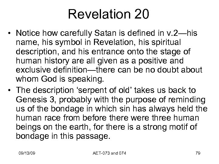 Revelation 20 • Notice how carefully Satan is defined in v. 2—his name, his