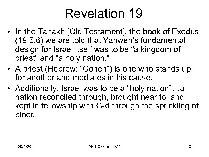 Revelation 19 • In the Tanakh [Old Testament], the book of Exodus (19: 5,