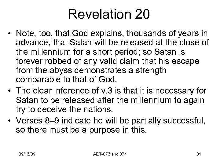 Revelation 20 • Note, too, that God explains, thousands of years in advance, that