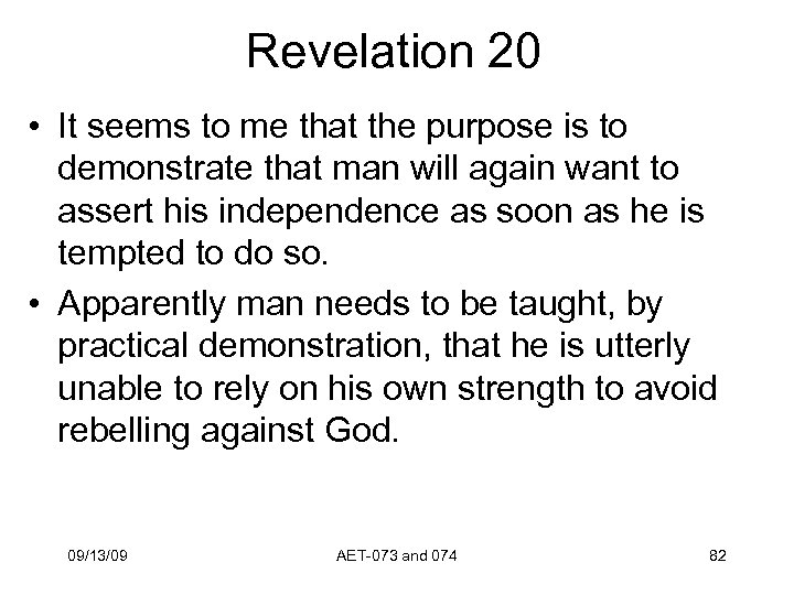 Revelation 20 • It seems to me that the purpose is to demonstrate that