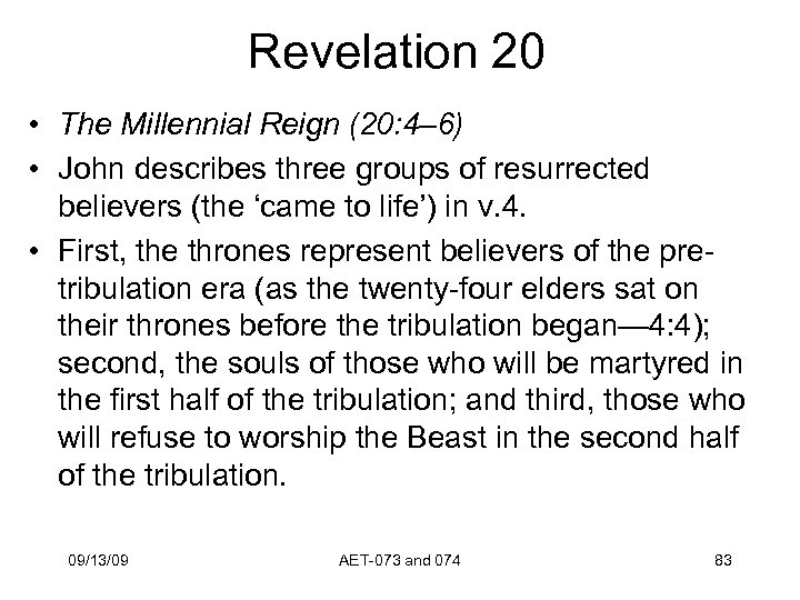 Revelation 20 • The Millennial Reign (20: 4– 6) • John describes three groups