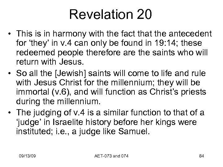 Revelation 20 • This is in harmony with the fact that the antecedent for