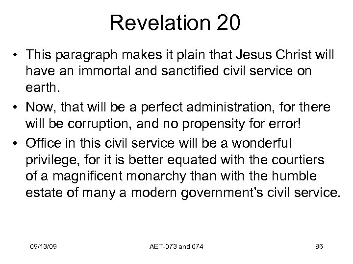 Revelation 20 • This paragraph makes it plain that Jesus Christ will have an