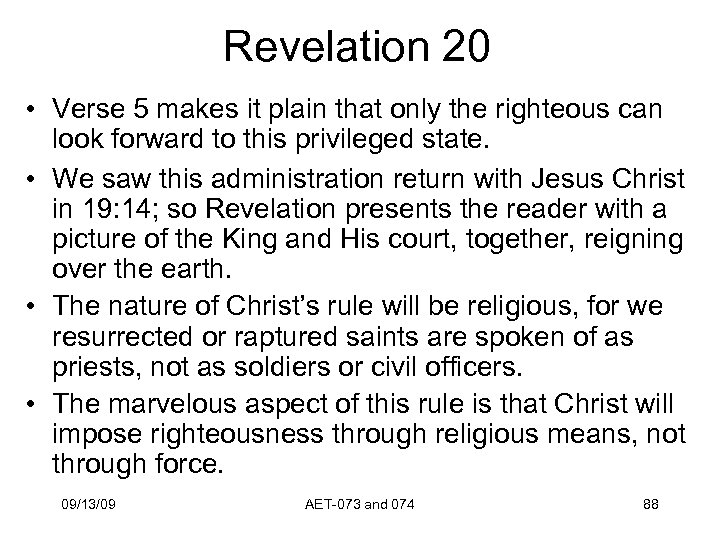 Revelation 20 • Verse 5 makes it plain that only the righteous can look