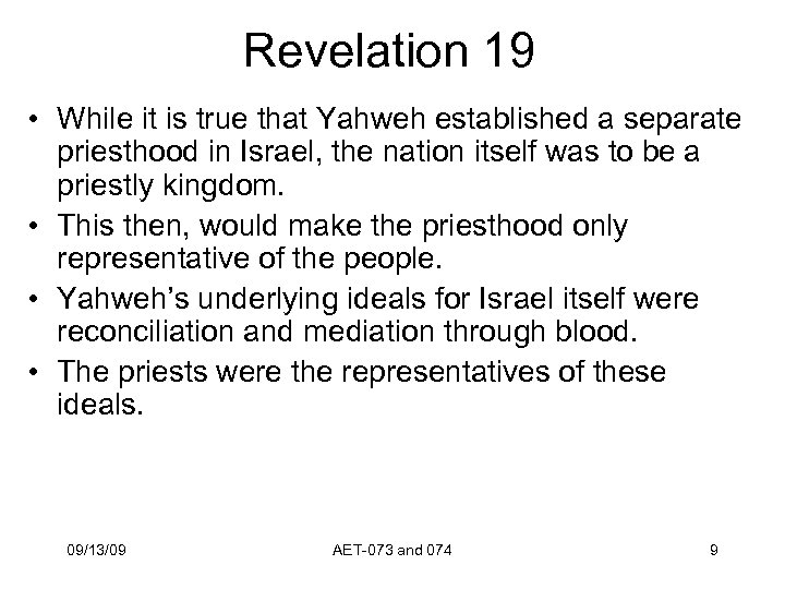 Revelation 19 • While it is true that Yahweh established a separate priesthood in