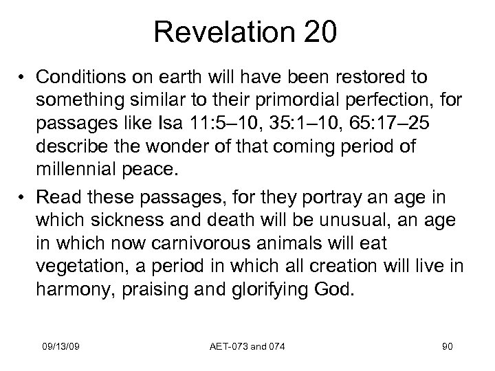 Revelation 20 • Conditions on earth will have been restored to something similar to