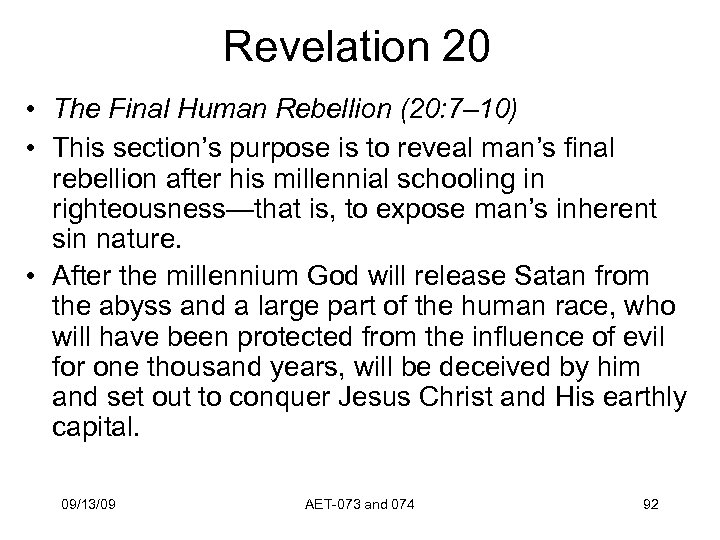 Revelation 20 • The Final Human Rebellion (20: 7– 10) • This section’s purpose