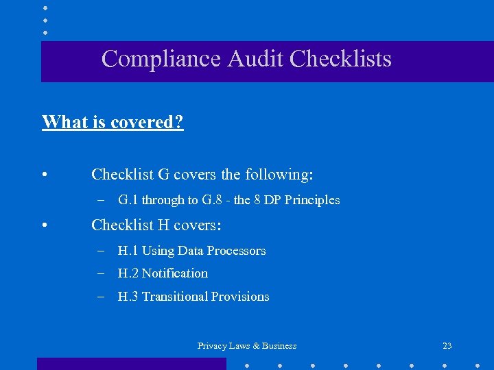 Compliance Audit Checklists What is covered? • Checklist G covers the following: – G.