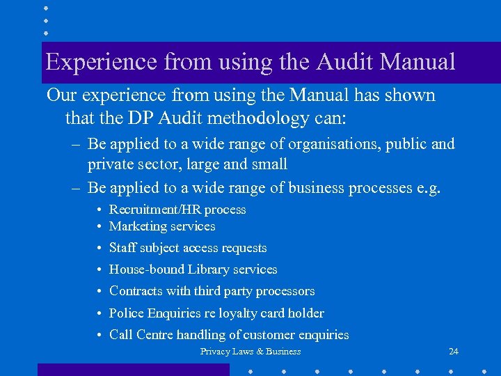 Experience from using the Audit Manual Our experience from using the Manual has shown