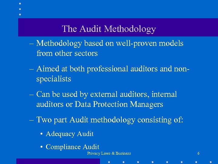 The Audit Methodology – Methodology based on well-proven models from other sectors – Aimed