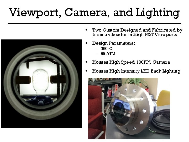 Viewport, Camera, and Lighting • Two Custom Designed and Fabricated by Industry Leader in