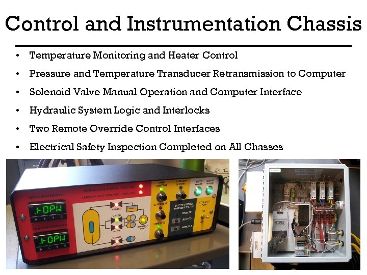 Control and Instrumentation Chassis • Temperature Monitoring and Heater Control • Pressure and Temperature