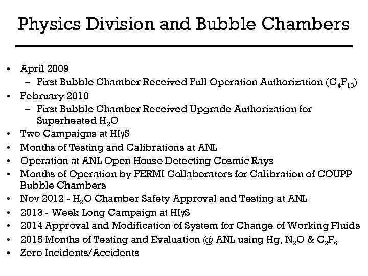 Physics Division and Bubble Chambers • April 2009 – First Bubble Chamber Received Full