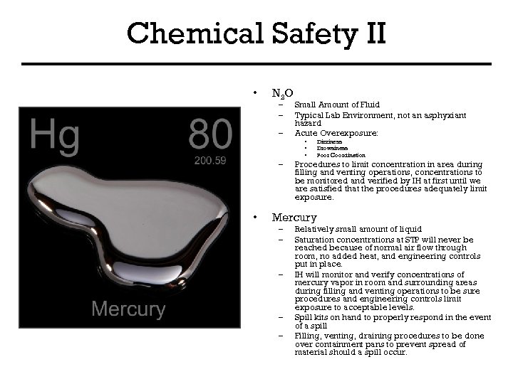 Chemical Safety II • N 2 O – – • Small Amount of Fluid