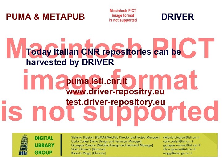 PUMA & METAPUB DRIVER Today Italian CNR repositories can be harvested by DRIVER puma.