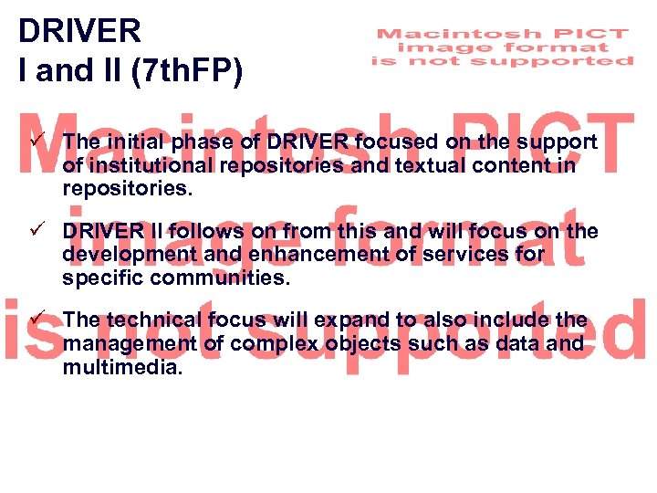 DRIVER I and II (7 th. FP) ü The initial phase of DRIVER focused