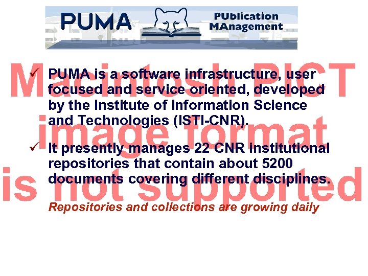 ü PUMA is a software infrastructure, user focused and service oriented, developed by the