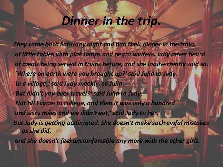 Dinner in the trip. They came back Saturday night and had their dinner in