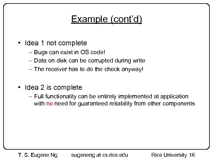 Example (cont’d) • Idea 1 not complete – Bugs can exist in OS code!