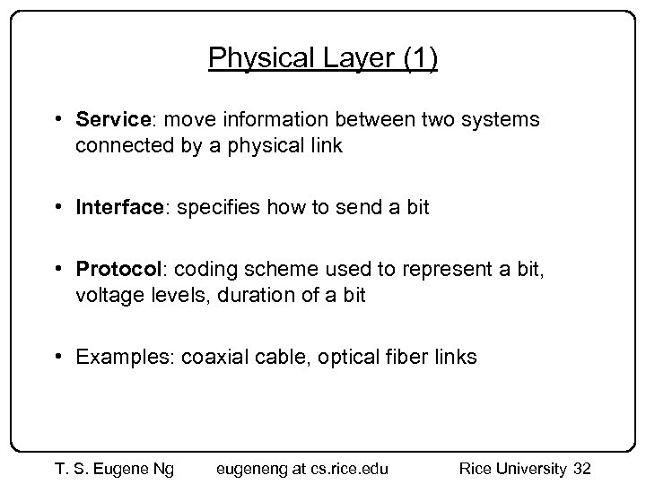 Physical Layer (1) • Service: move information between two systems connected by a physical