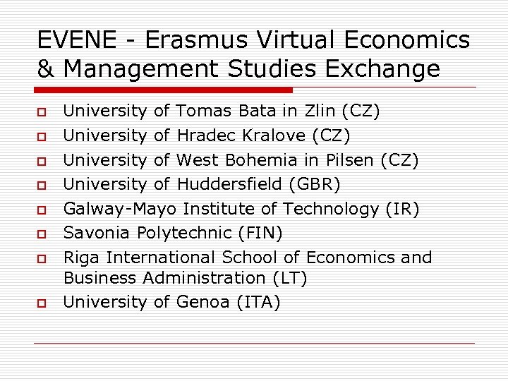 EVENE - Erasmus Virtual Economics & Management Studies Exchange o o o o University
