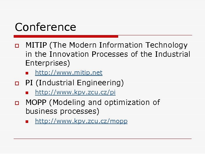 Conference o MITIP (The Modern Information Technology in the Innovation Processes of the Industrial