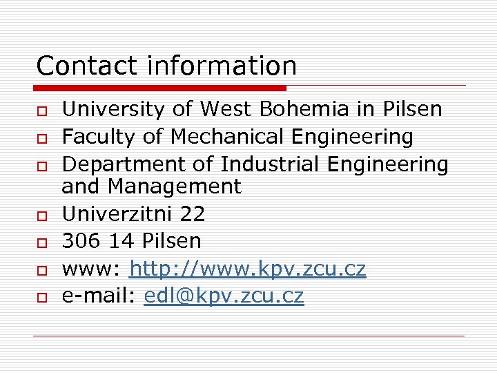 Contact information o o o o University of West Bohemia in Pilsen Faculty of