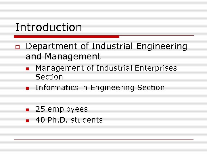 Introduction o Department of Industrial Engineering and Management n n Management of Industrial Enterprises