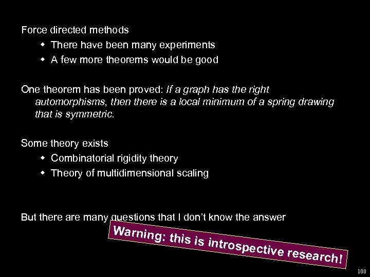 Force directed methods w There have been many experiments w A few more theorems