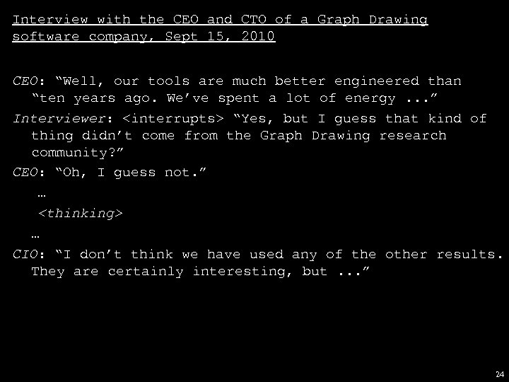 Interview with the CEO and CTO of a Graph Drawing software company, Sept 15,