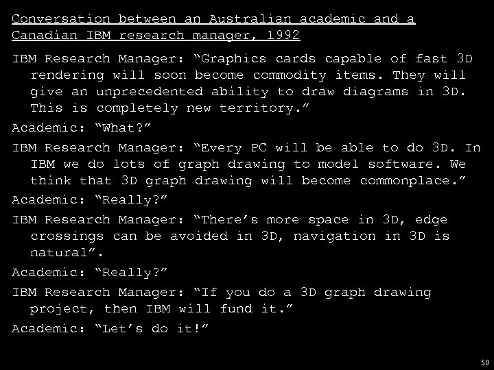 Conversation between an Australian academic and a Canadian IBM research manager, 1992 IBM Research