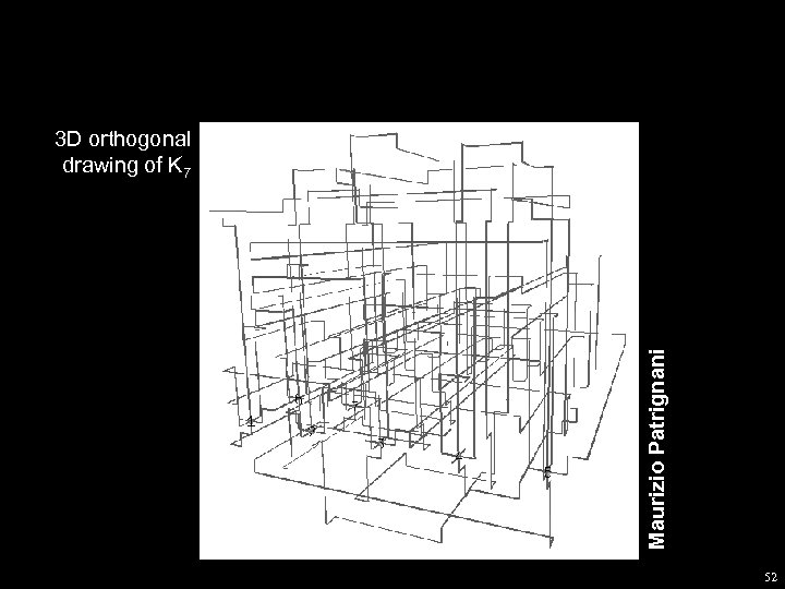 Maurizio Patrignani 3 D orthogonal drawing of K 7 52 