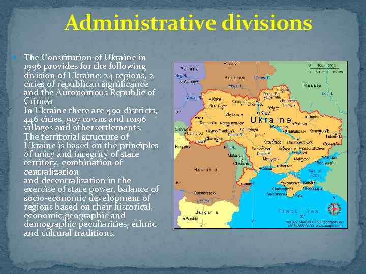 Administrative divisions The Constitution of Ukraine in 1996 provides for the following division of