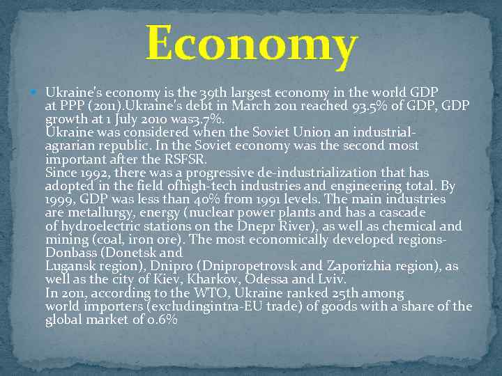 Economy Ukraine's economy is the 39 th largest economy in the world GDP at