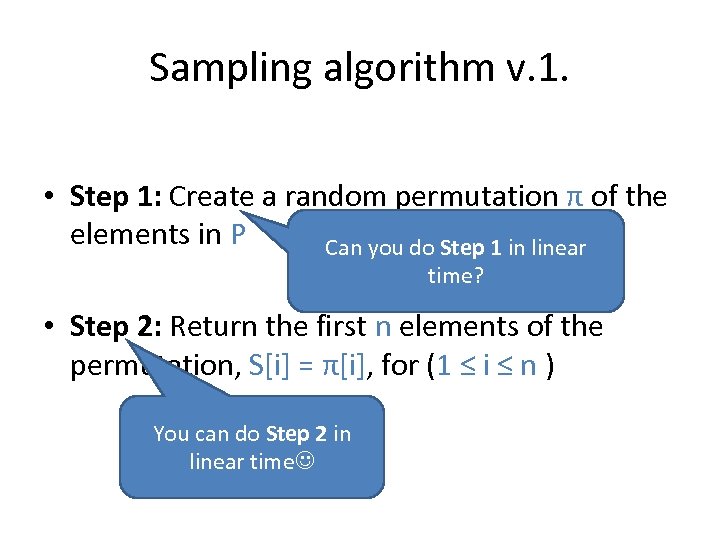 Sampling algorithm v. 1. • Step 1: Create a random permutation π of the