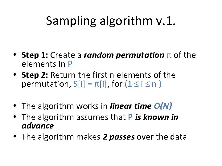 Sampling algorithm v. 1. • Step 1: Create a random permutation π of the