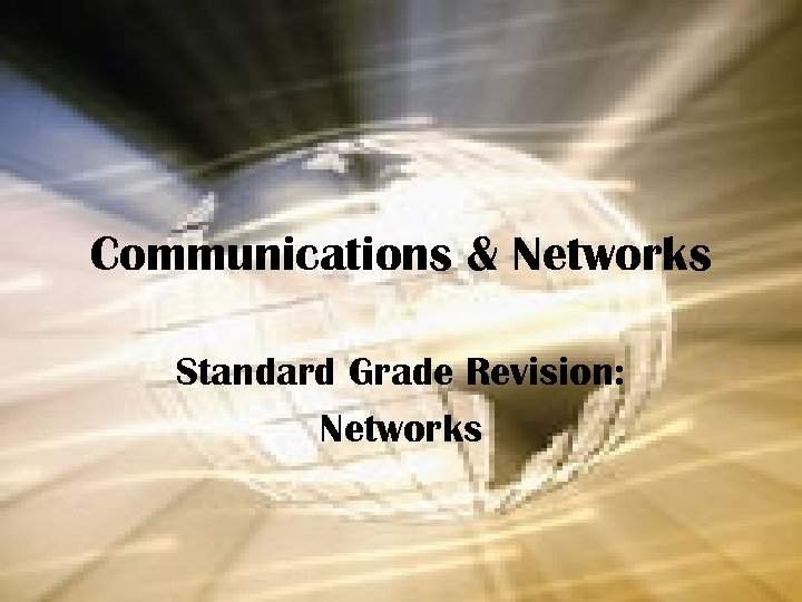Communications & Networks Standard Grade Revision: Networks 