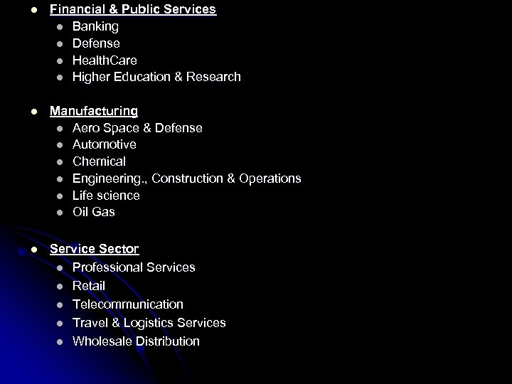 l Financial & Public Services l Banking l Defense l Health. Care l Higher
