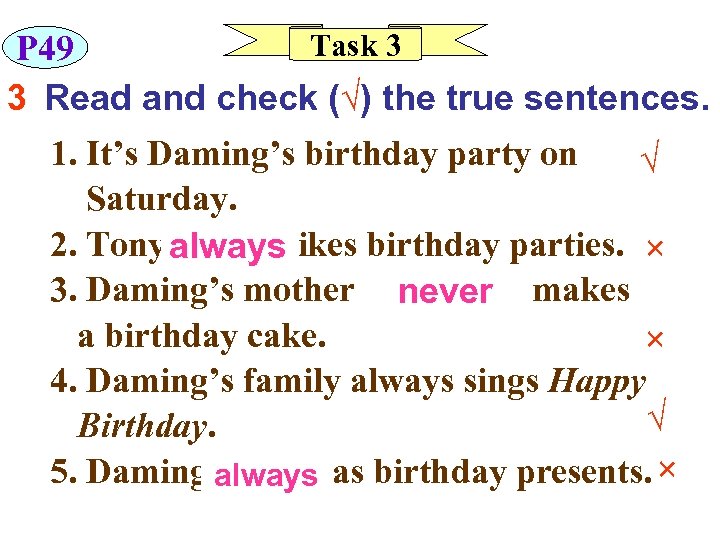Task 3 P 49 3 Read and check (√) the true sentences. 1. It’s