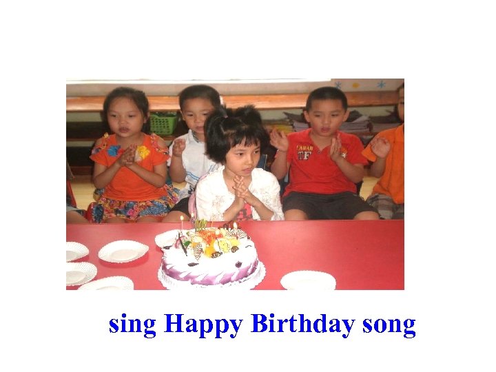 sing Happy Birthday song 