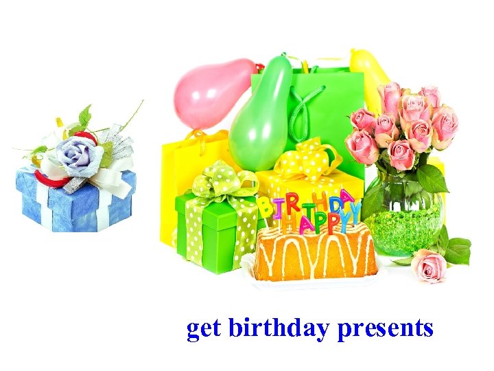 get birthday presents 