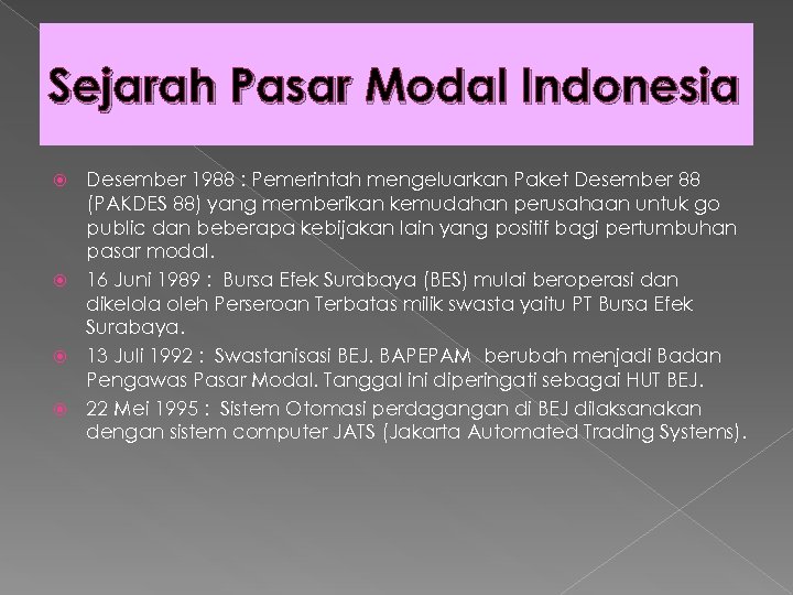 Sejarah Pasar Modal Indonesia Desember 1988 : Pemerintah mengeluarkan Paket Desember 88 (PAKDES 88)