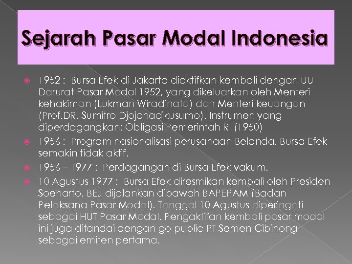 Sejarah Pasar Modal Indonesia 1952 : Bursa Efek di Jakarta diaktifkan kembali dengan UU